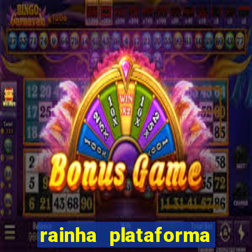 rainha plataforma de jogos